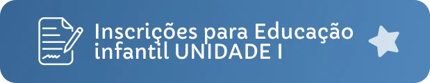 Inscrições para Educação Infantil — Unidade I